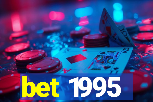 bet 1995